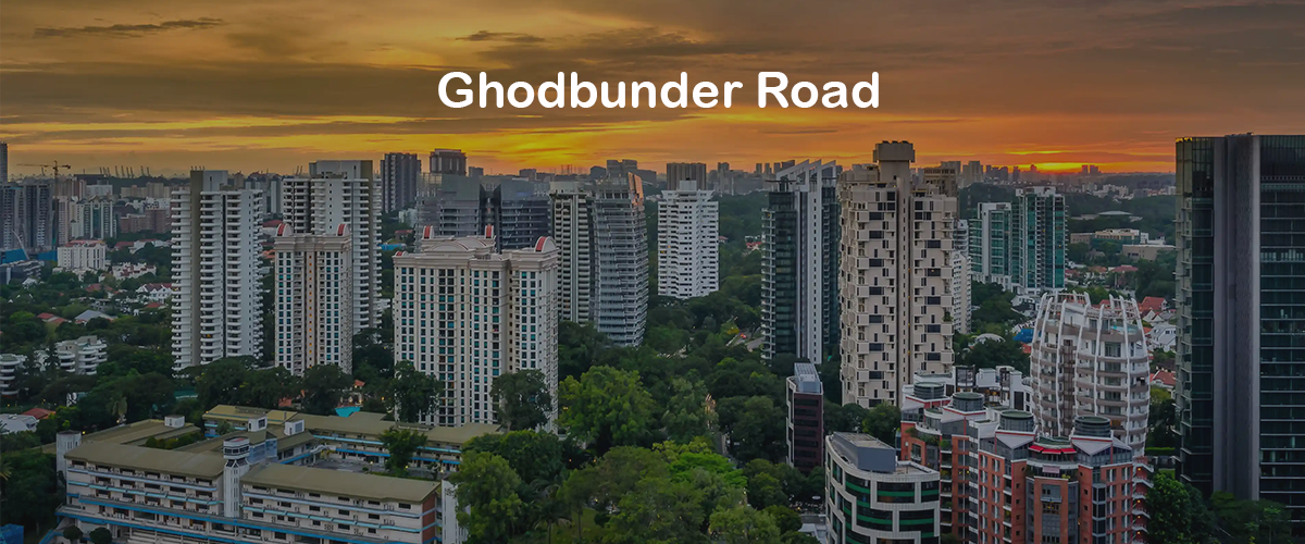 Elyra Ghodbunder Road